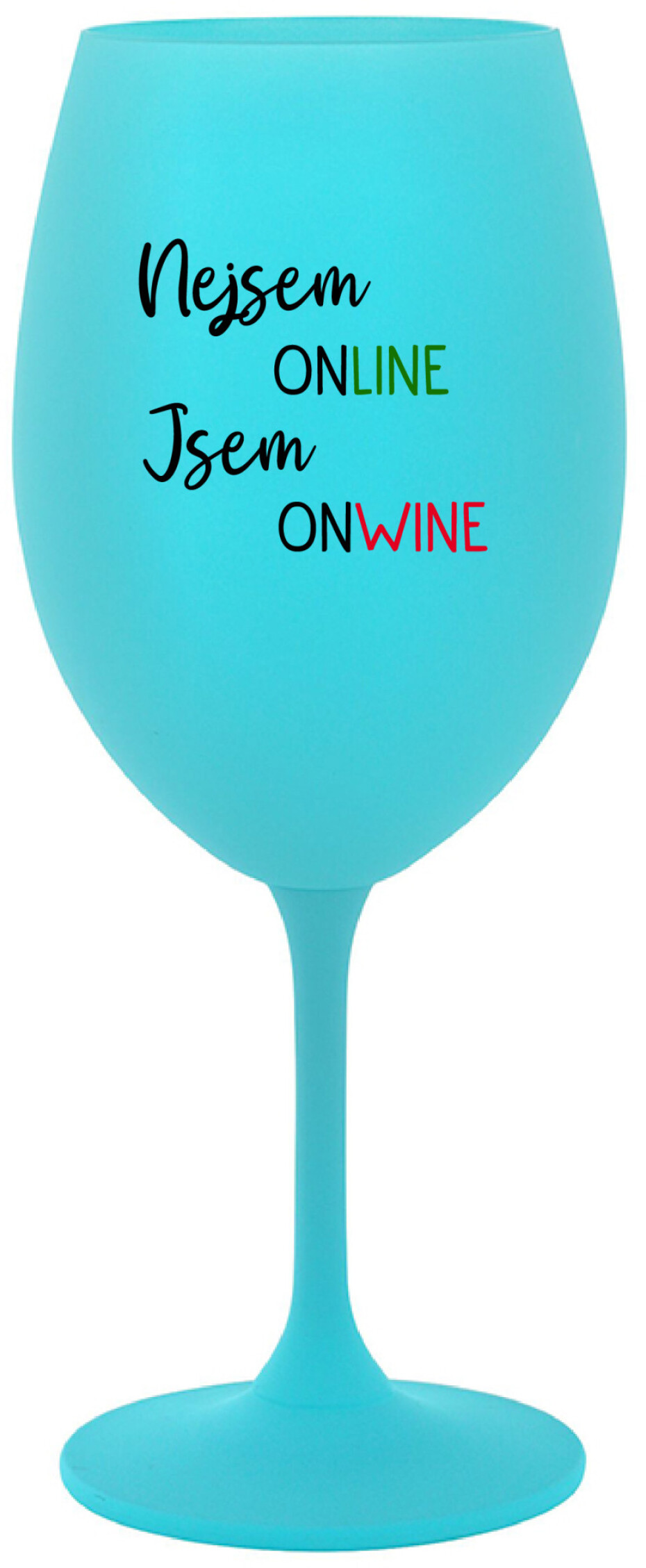 NEJSEM ONLINE JSEM ONWINE - tyrkysová sklenice na víno 350 ml - main (0)