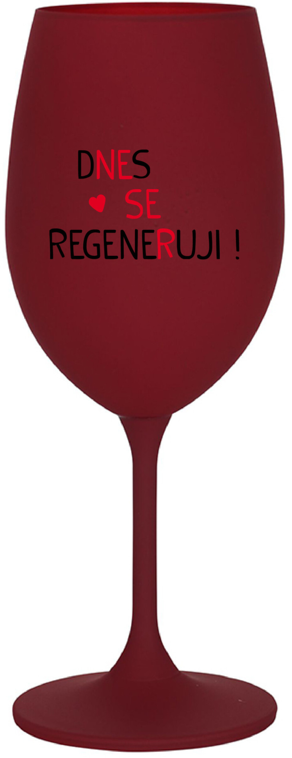 DNES SE REGENERUJI! - bordo sklenice na víno 350 ml - main (0)