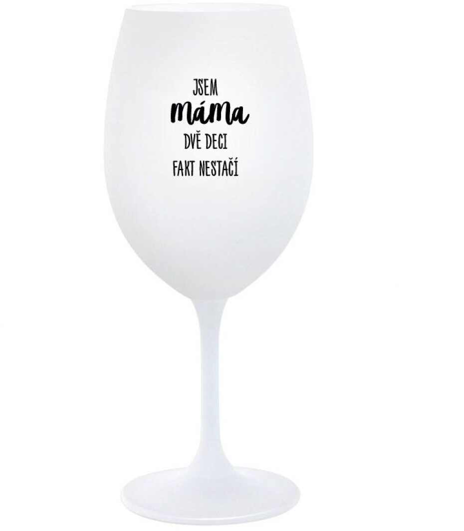 JSEM MÁMA, DVĚ DECI FAKT NESTAČÍ - bílá  sklenice na víno 350 ml - main (0)