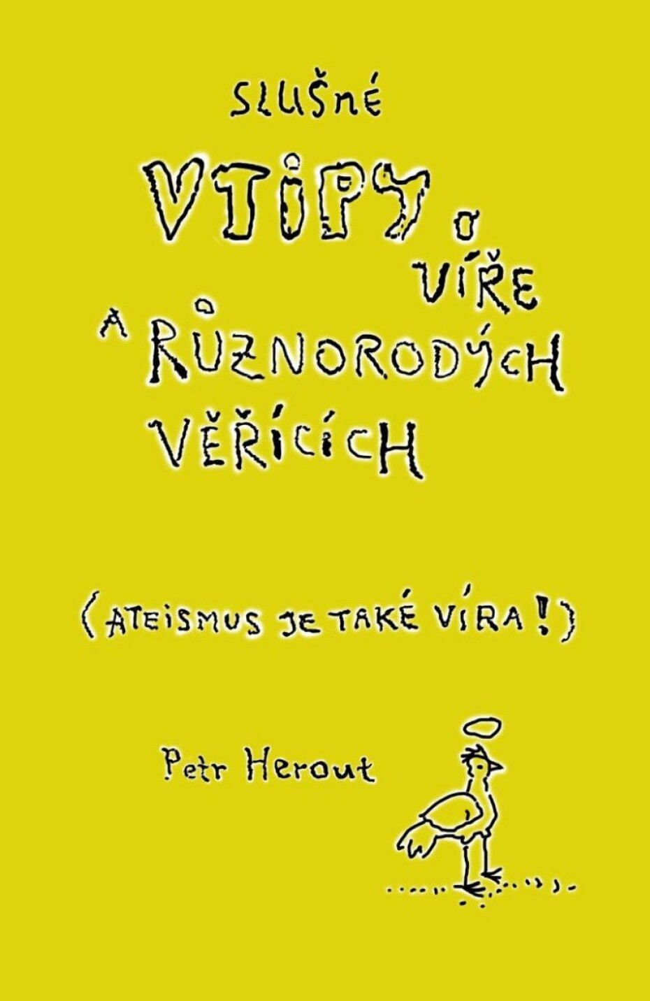 Slušné vtipy o víře a různorodých věřících (Ateismus je také víra!) - Petr Herout - main (0)