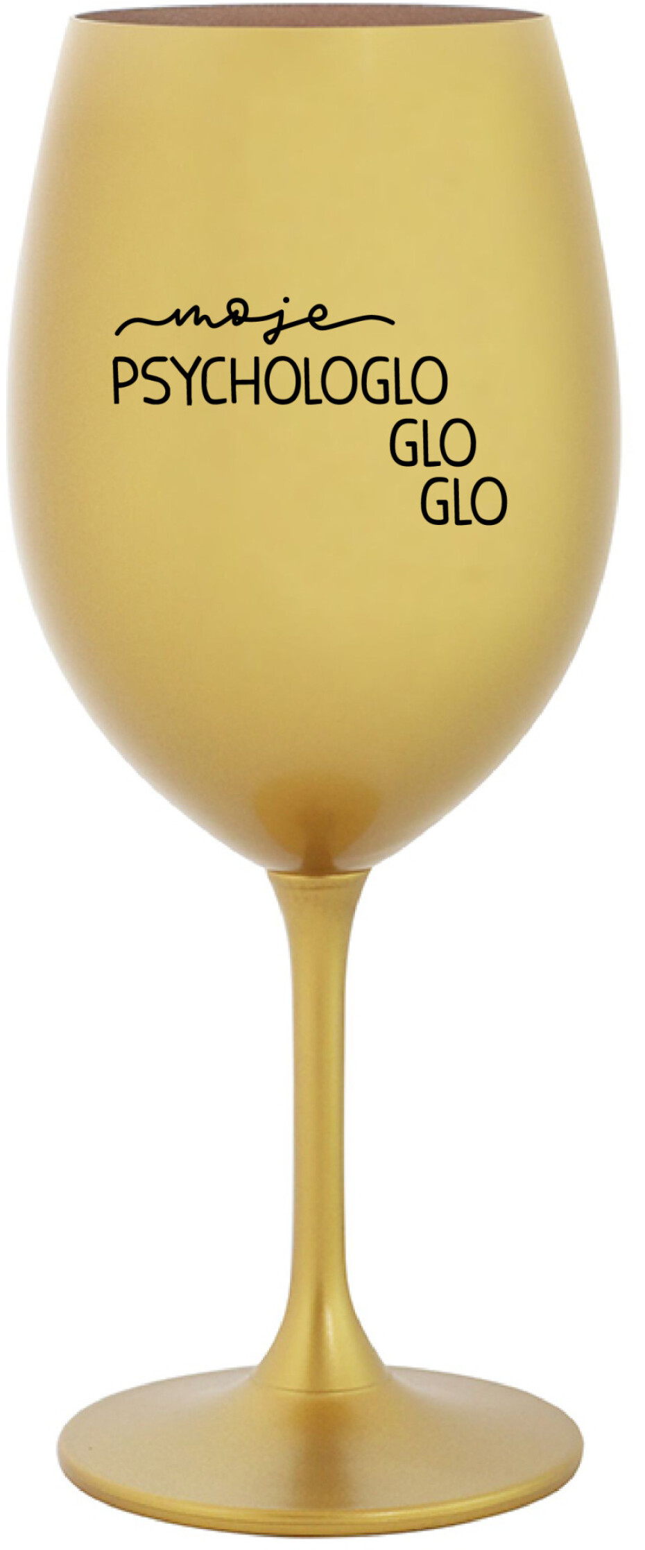 MOJE PSYCHOLOGLOGLOGLO - zlatá sklenice na víno 350 ml - main (0)