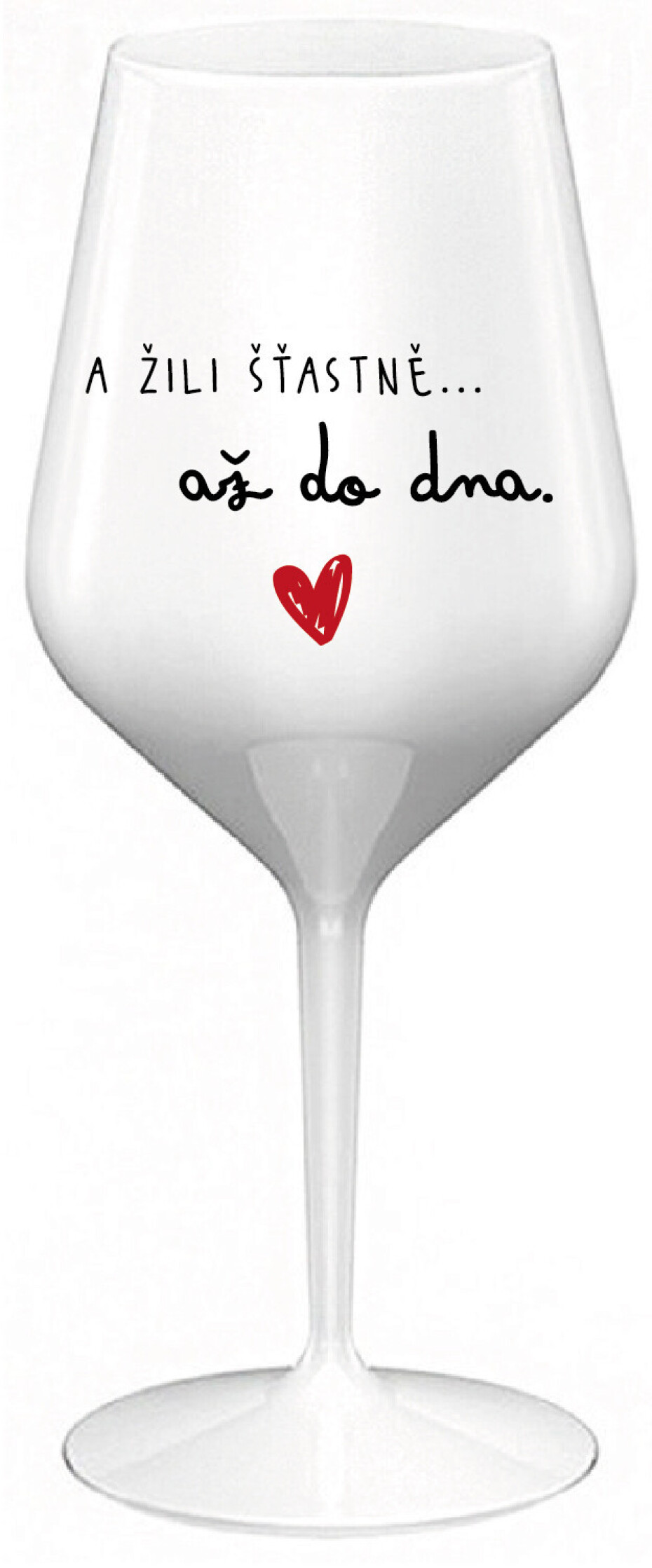 A ŽILI ŠŤASTNĚ AŽ DO DNA - bílá nerozbitná sklenice na víno 470 ml - main (0)