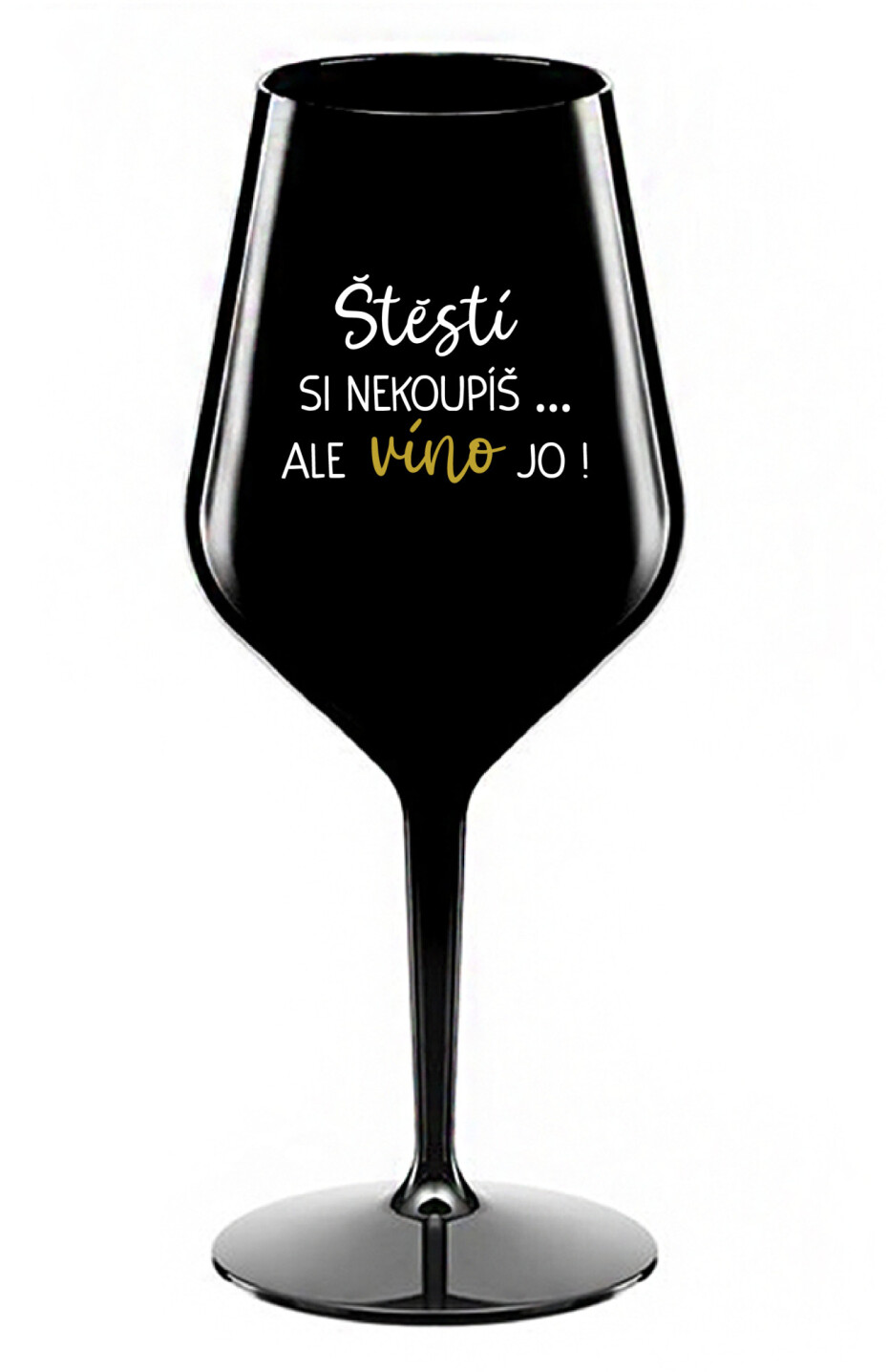 ŠTĚSTÍ SI NEKOUPÍŠ...ALE VÍNO JO! - černá nerozbitná sklenice na víno 470 ml - main (0)