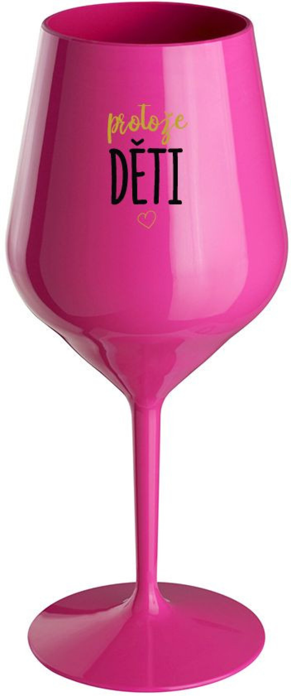 PROTOŽE DĚTI - růžová nerozbitná sklenice na víno 470 ml - main (0)