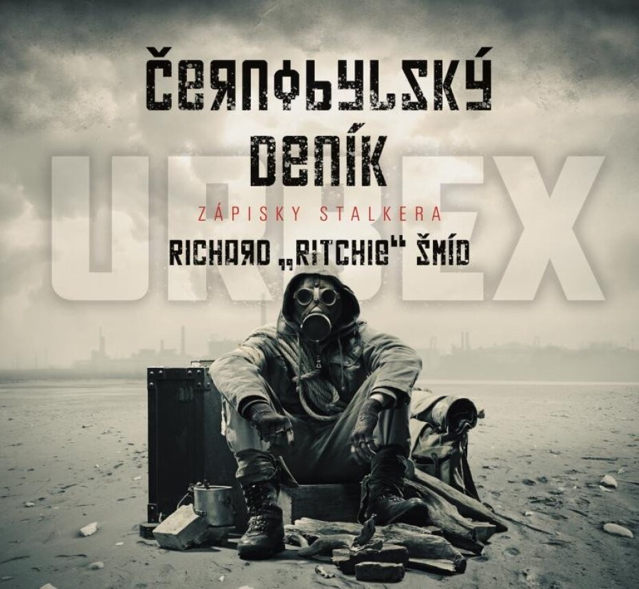 Černobylský deník - Zápisky stalkera - Richard Ritchie Šmíd - main (0)