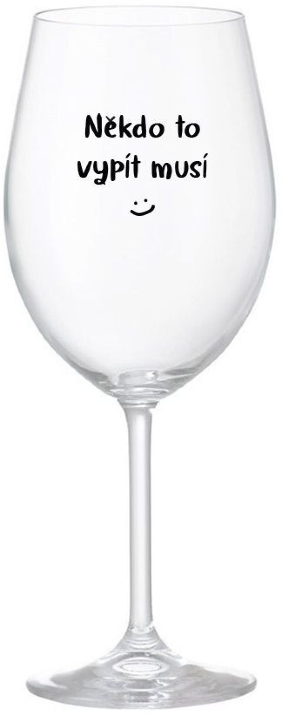NĚKDO TO VYPÍT MUSÍ - čirá sklenice na víno 350 ml - main (0)