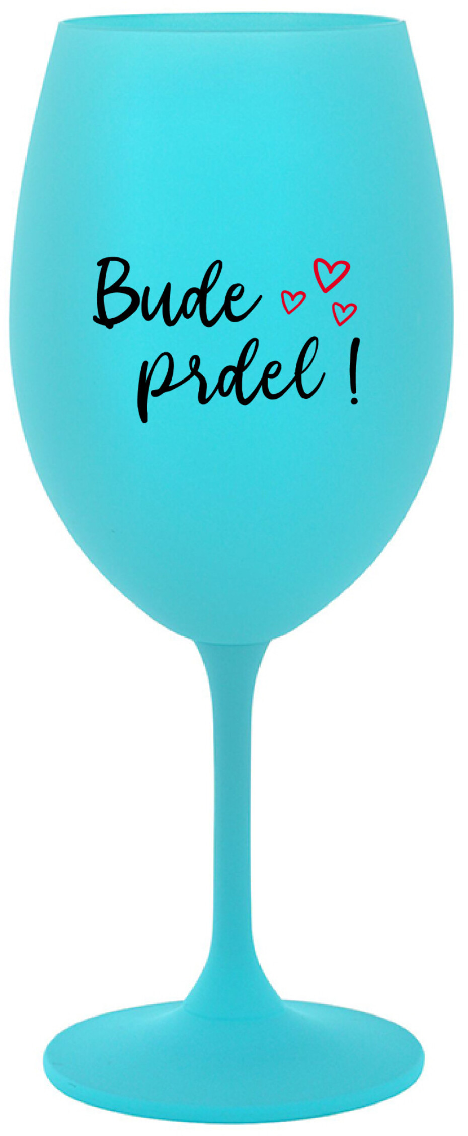 BUDE PRDEL! - tyrkysová sklenice na víno 350 ml - main (0)