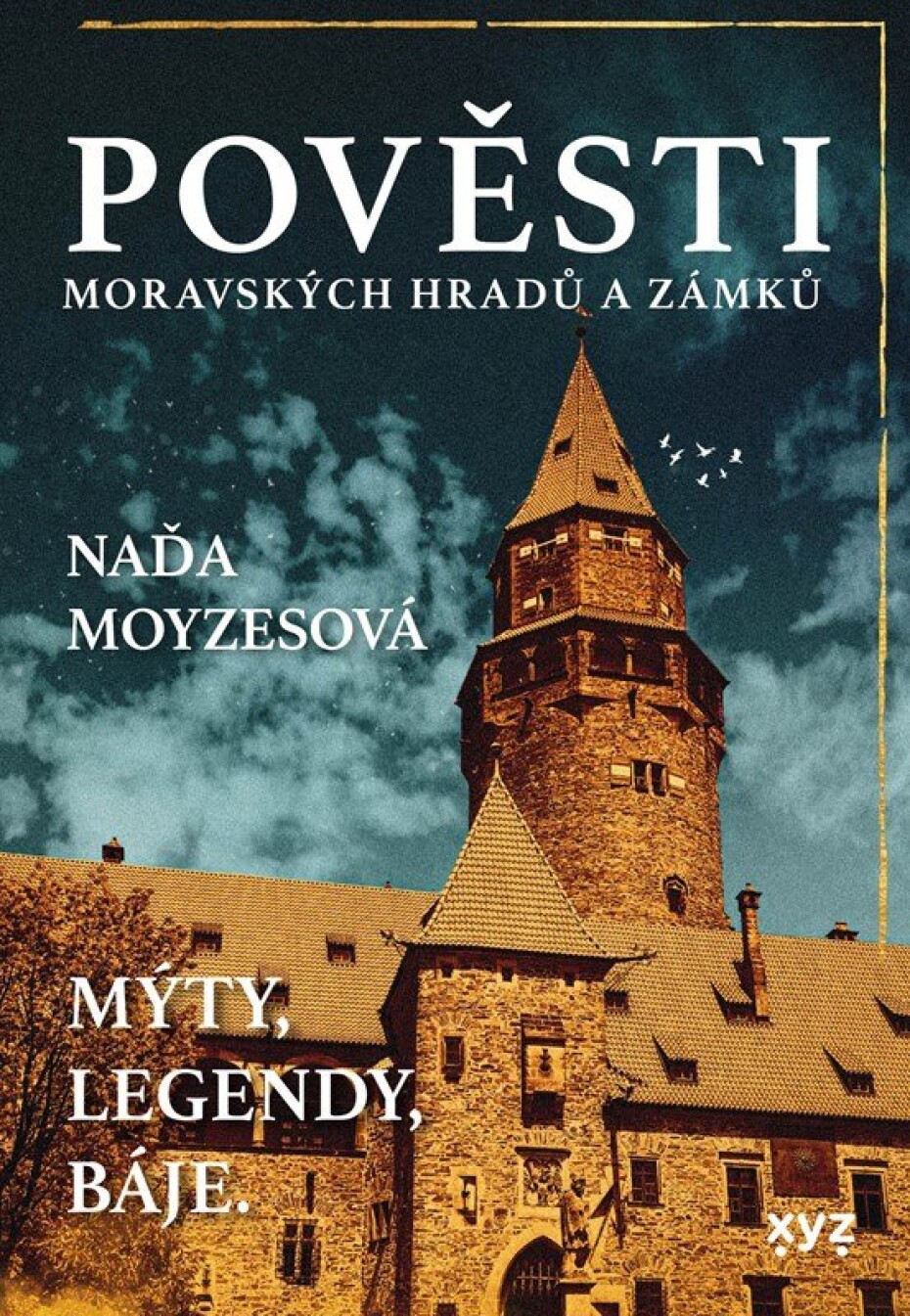 Pověsti moravských hradů a zámků - Mýty, legendy, báje - Naďa Moyzesová - main (0)