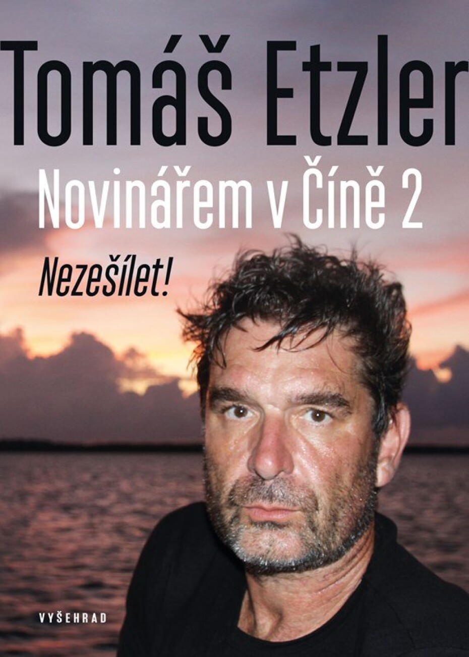 Novinářem v Číně 2 - Nezešílet! - Tomáš Etzler - main (0)