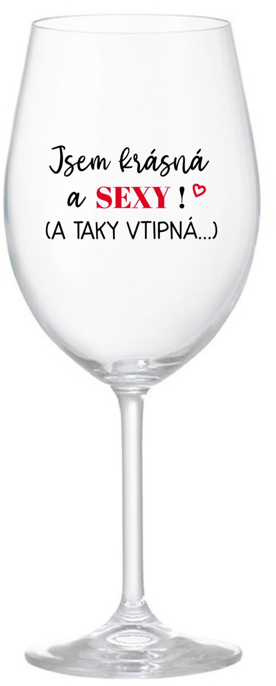 JSEM KRÁSNÁ A SEXY! (A TAKY VTIPNÁ...) - čirá sklenice na víno 350 ml - main (0)