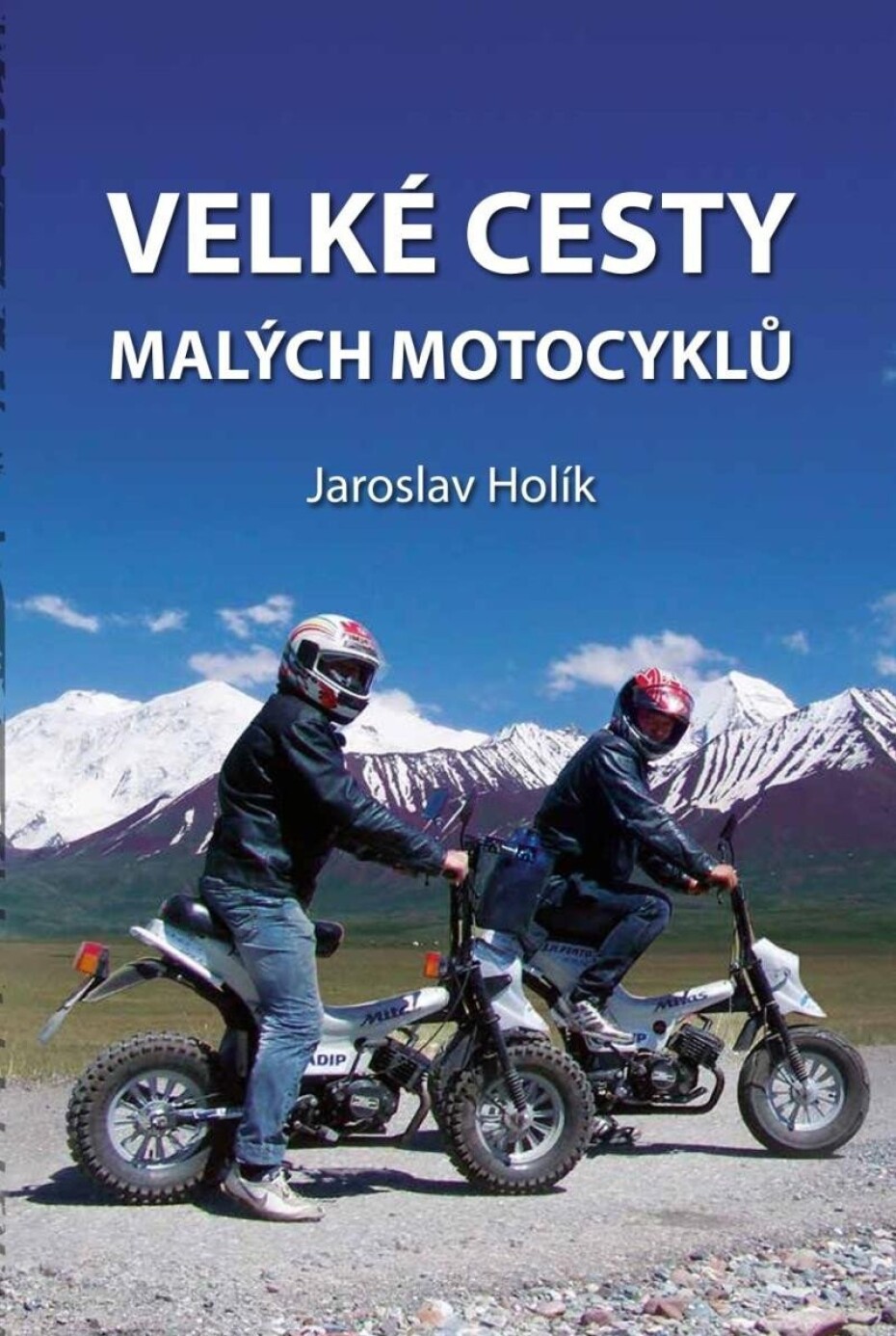 Velké cesty malých motocyklů - Jaroslav Holík - main (0)