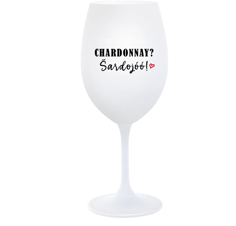 CHARDONNAY? ŠARDOJÓÓ! - bílá  sklenice na víno 350 ml - main (0)