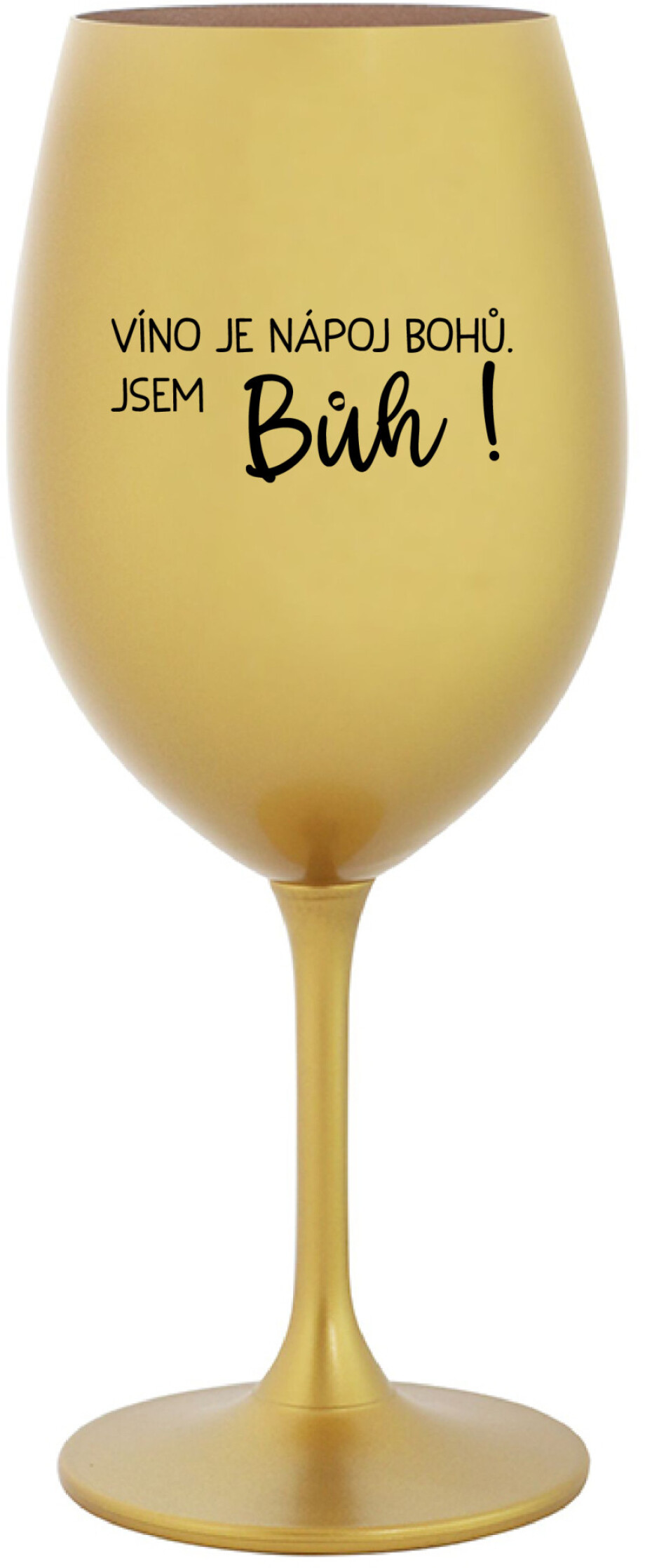 VÍNO JE NÁPOJ BOHŮ. JSEM BŮH! - zlatá sklenice na víno 350 ml - main (0)