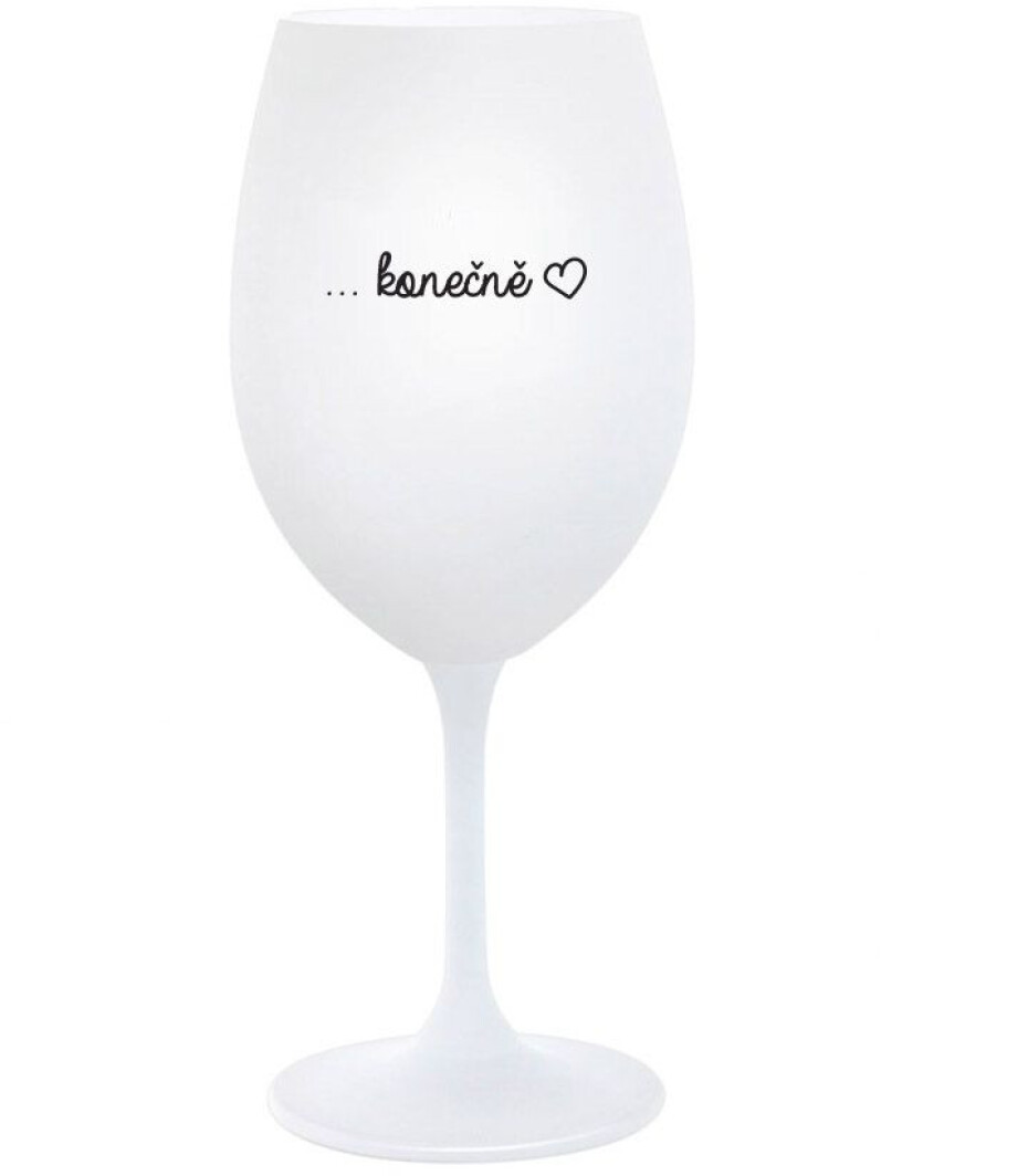 ...KONEČNĚ - bílá  sklenice na víno 350 ml - main (0)