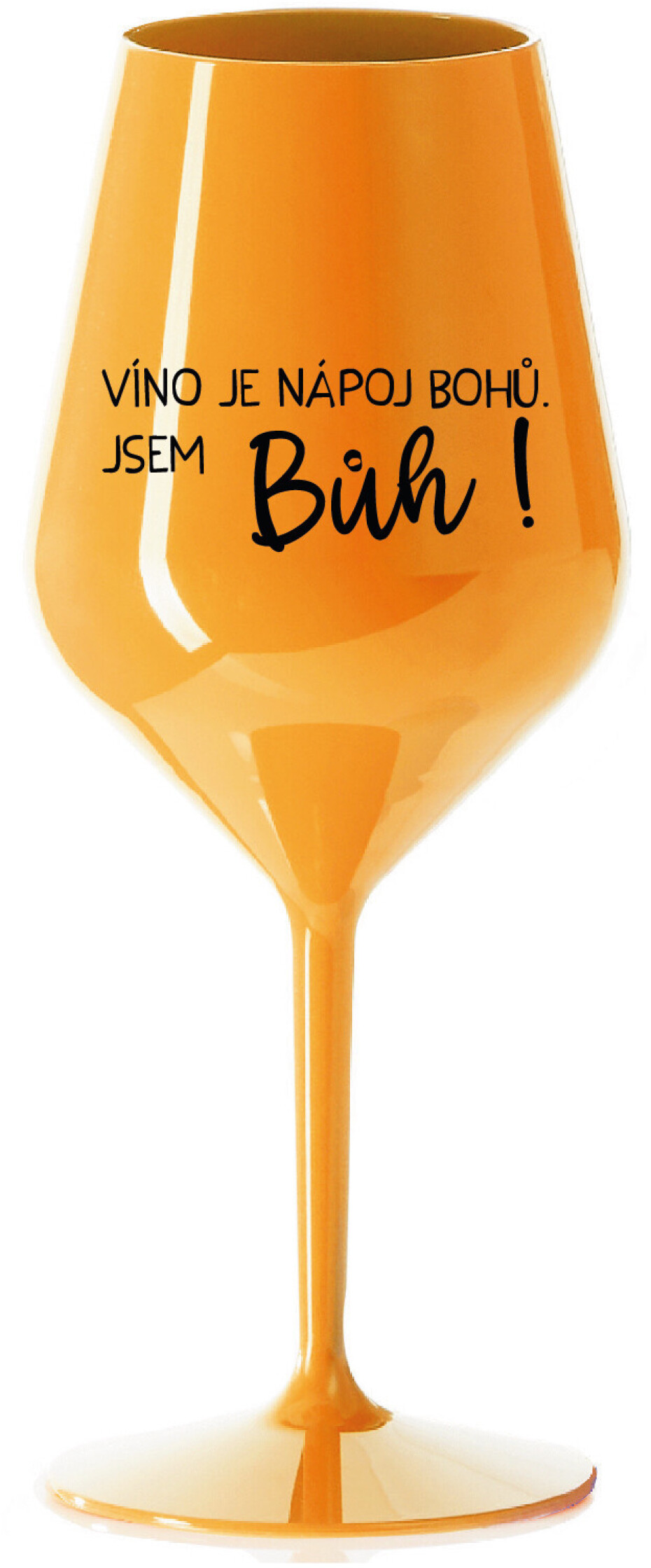 VÍNO JE NÁPOJ BOHŮ. JSEM BŮH! - oranžová nerozbitná sklenice na víno 470 ml - main (0)