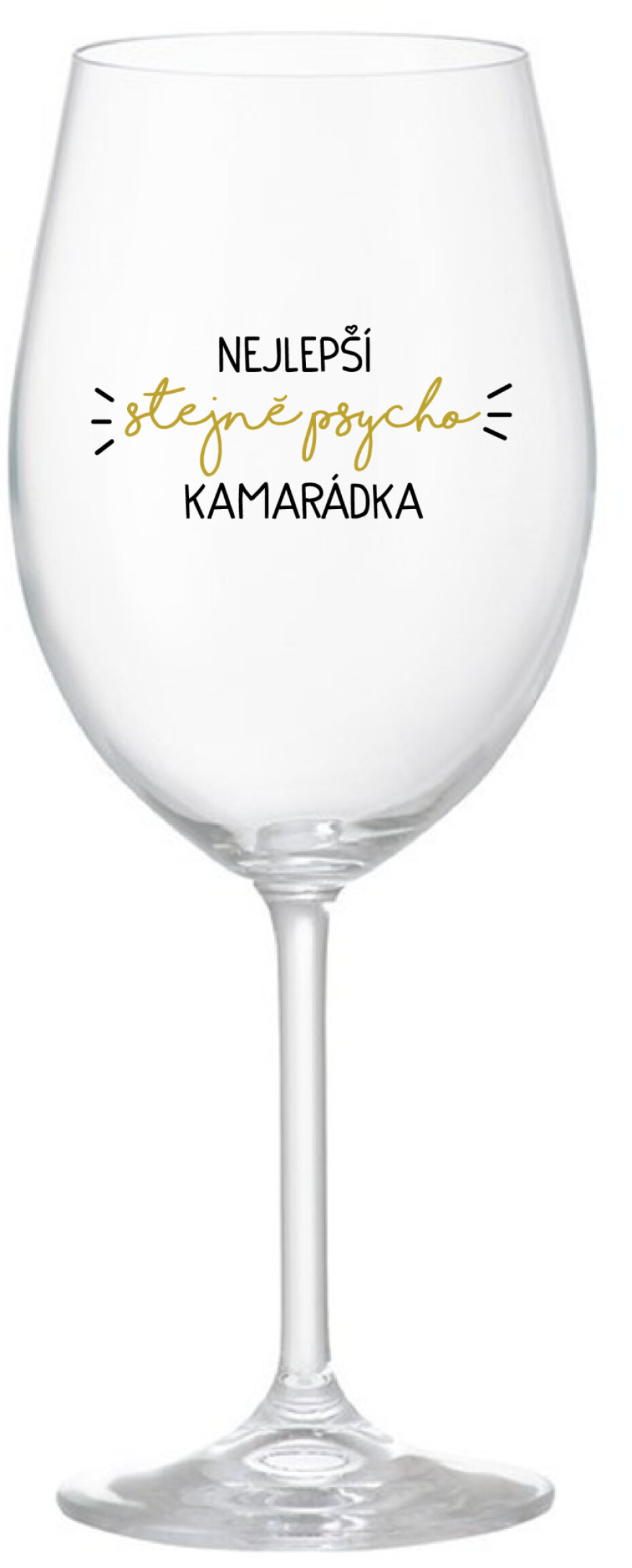 NEJLEPŠÍ STEJNĚ PSYCHO KAMARÁDKA - čirá sklenice na víno 350 ml - main (0)