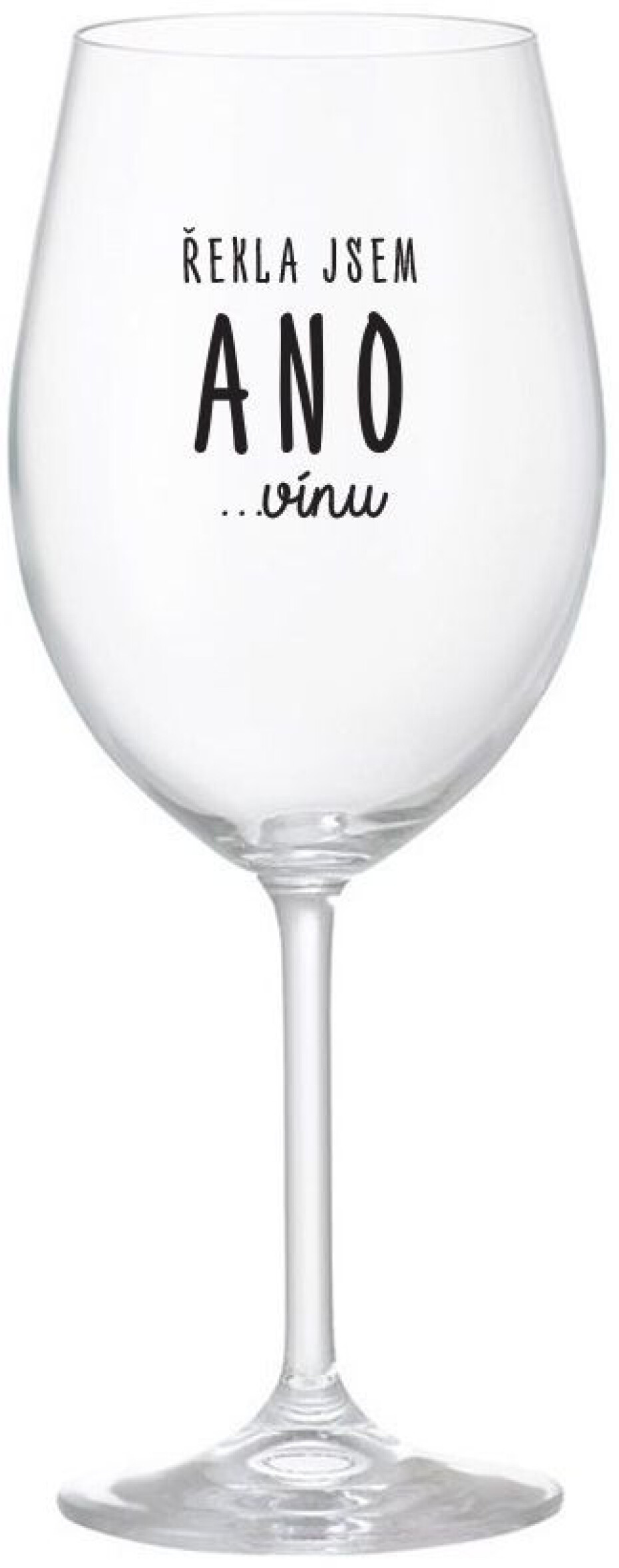 ŘEKLA JSEM ANO...VÍNU - čirá sklenice na víno 350 ml - main (0)