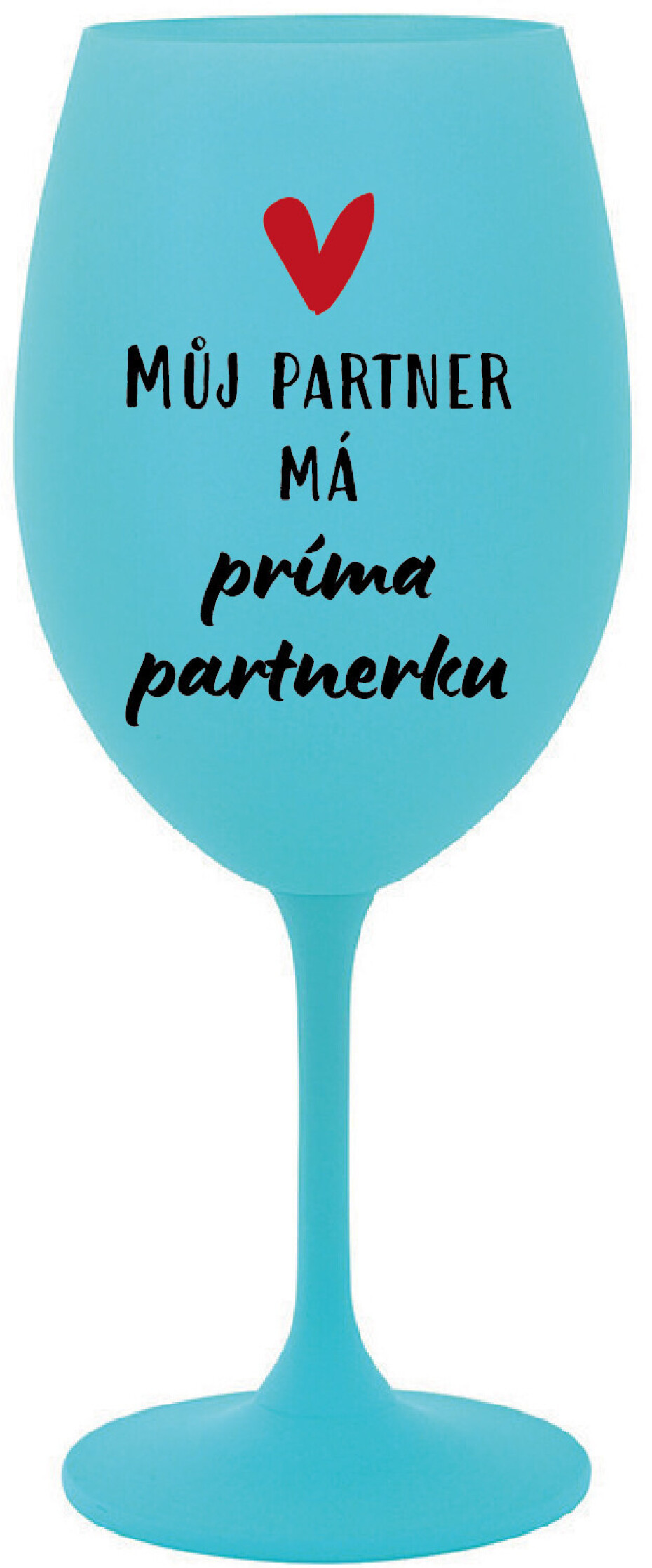 MŮJ PARTNER MÁ PRIMA PARTNERKU - tyrkysová sklenice na víno 350 ml - main (0)