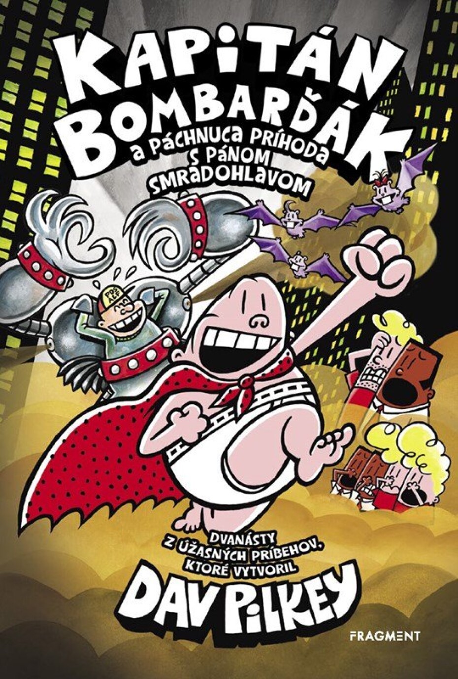 Kapitán Bombarďák 12: Kapitán Bombarďák a páchnuca príhoda s pánom Smradohlavom - Dav Pilkey - main (0)