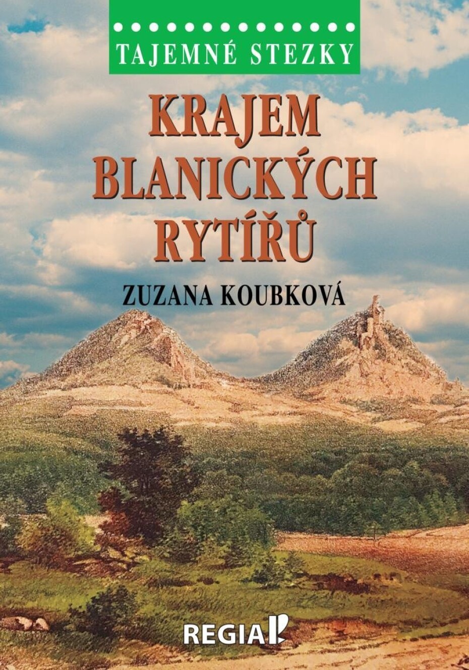 Tajemné stezky - Krajem blanických rytířů - Zuzana Koubková - main (0)