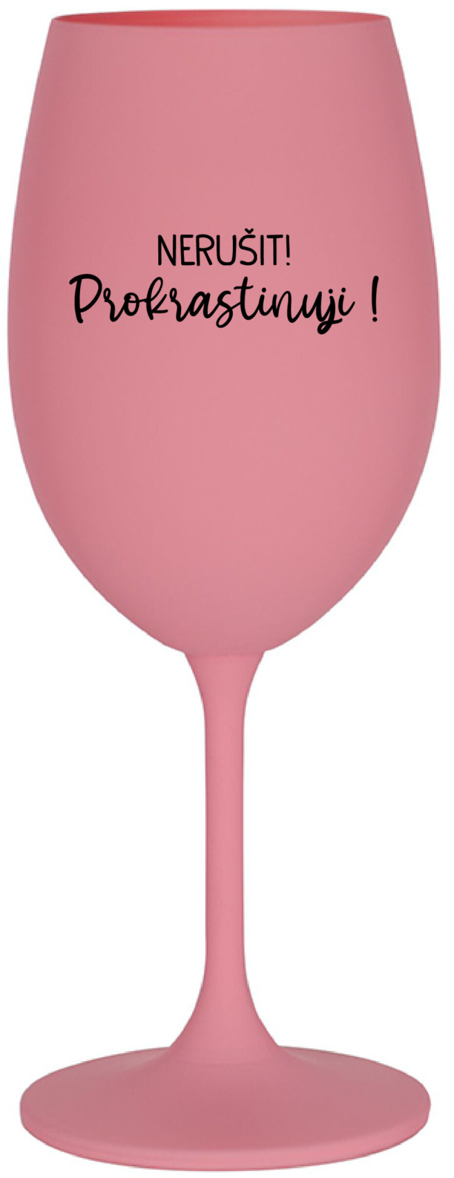 NERUŠIT! PROKRASTINUJI! - růžová sklenice na víno 350 ml - main (0)