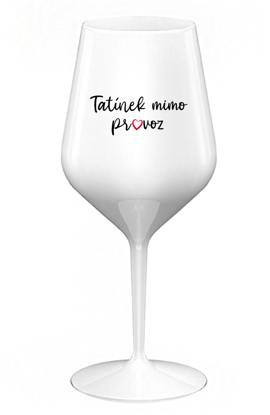 TATÍNEK MIMO PROVOZ - bílá nerozbitná sklenice na víno 470 ml - main (0)