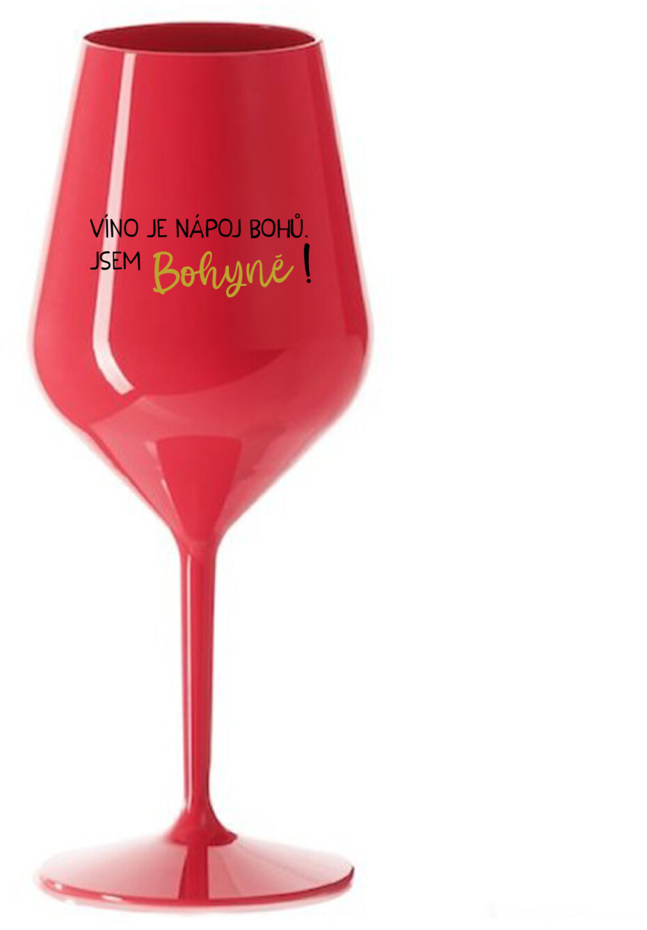 VÍNO JE NÁPOJ BOHŮ. JSEM BOHYNĚ! - červená nerozbitná sklenice na víno 470 ml - main (0)