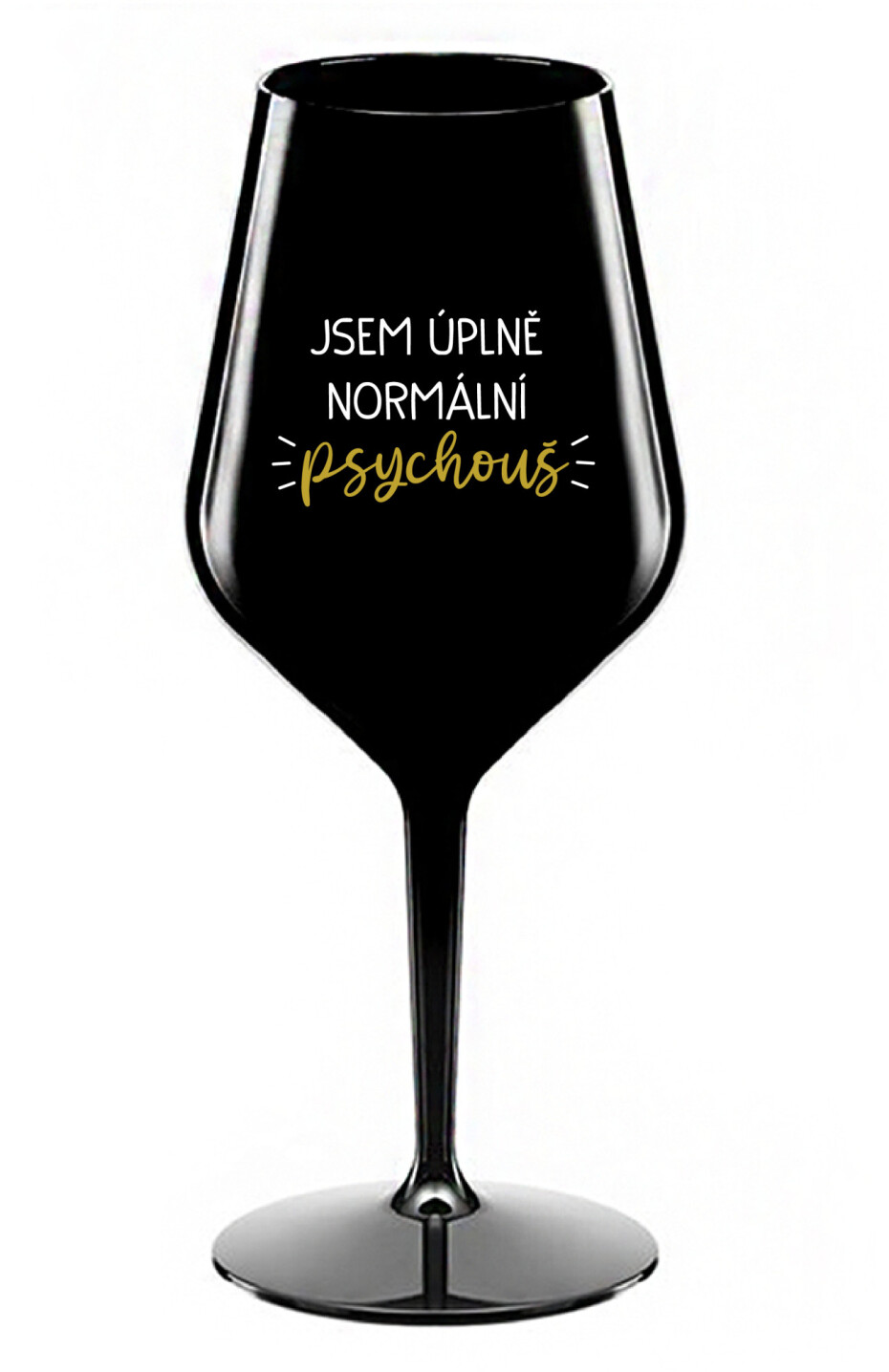 JSEM ÚPLNĚ NORMÁLNÍ PSYCHOUŠ - černá nerozbitná sklenice na víno 470 ml - main (0)