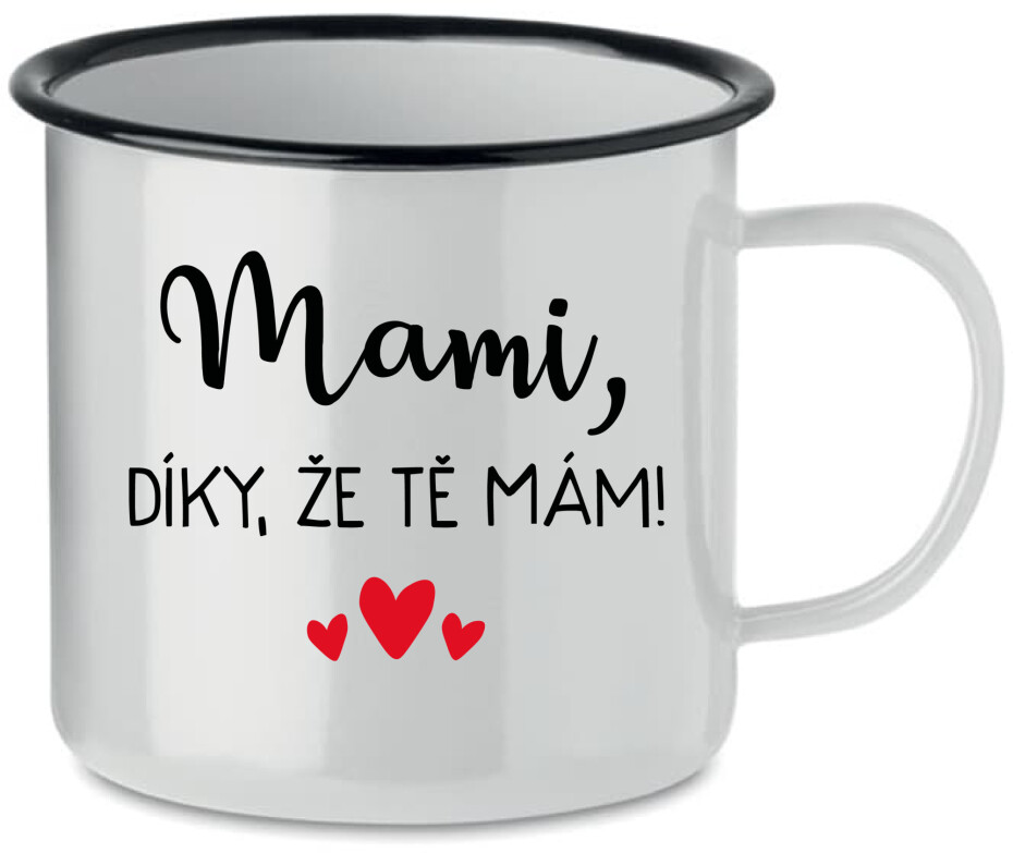 MAMI, DÍKY, ŽE TĚ MÁM! - bílý plecháček 350 ml - main (0)