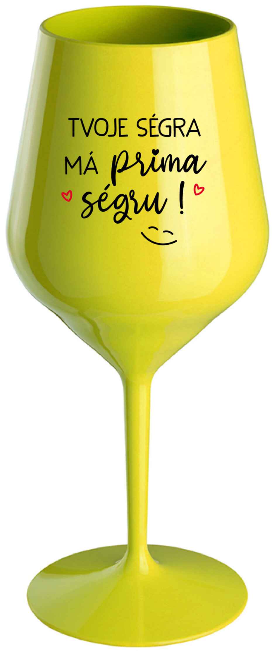 TVOJE SÉGRA MÁ PRIMA SÉGRU! - žlutá nerozbitná sklenice na víno 470 ml - main (0)