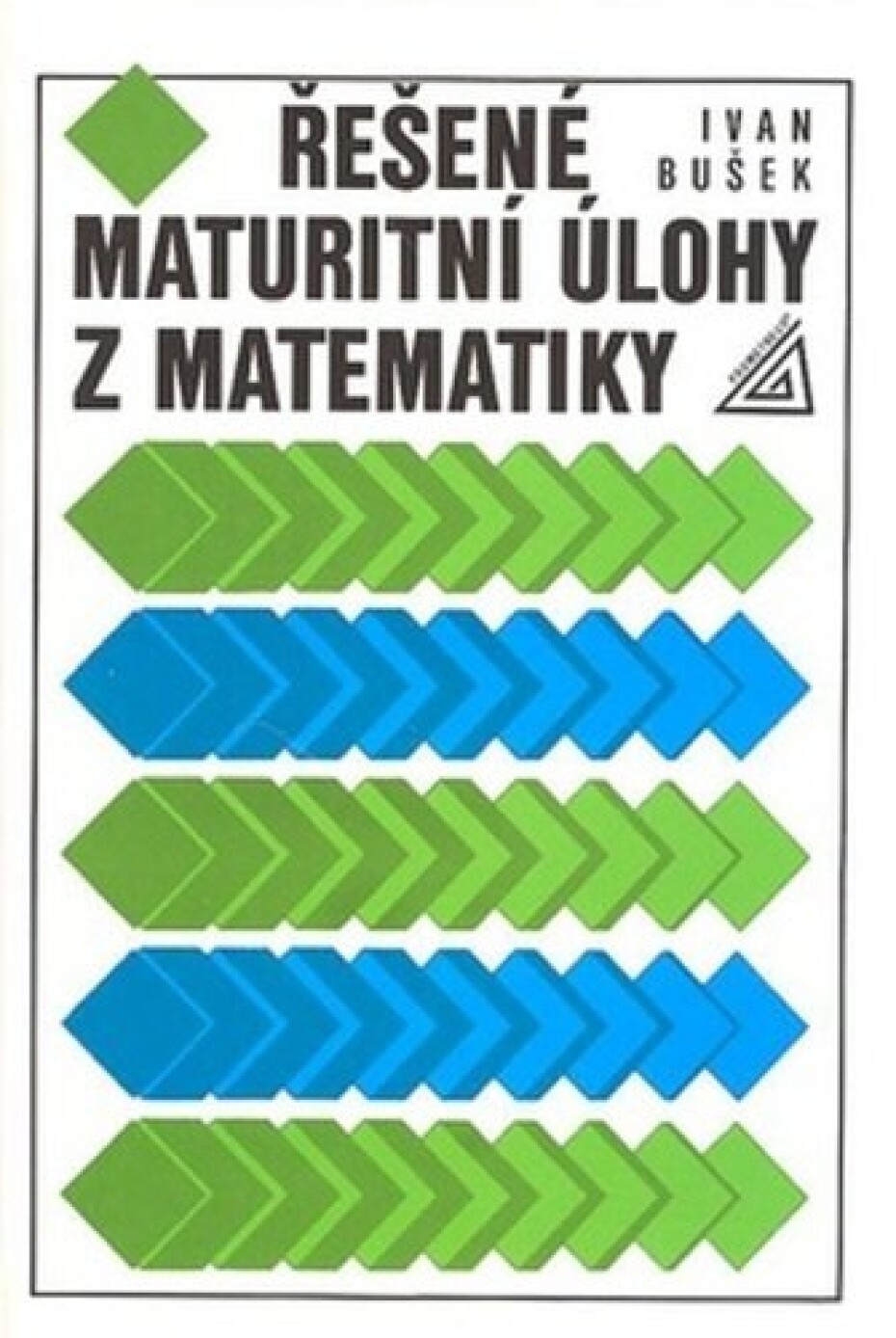Řešené maturitní úlohy z matematiky, 4.  vydání - Ivan Bušek - main (0)