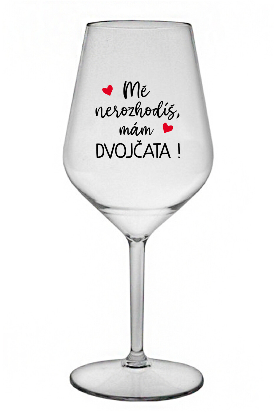 MĚ NEROZHODÍŠ, MÁM DVOJČATA! - čirá nerozbitná sklenice na víno 470 ml - main (0)