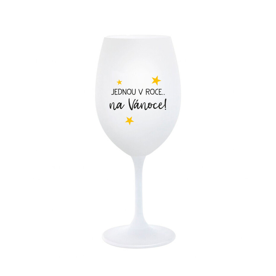 JEDNOU V ROCE NA VÁNOCE - bílá  sklenice na víno 350 ml - main (0)