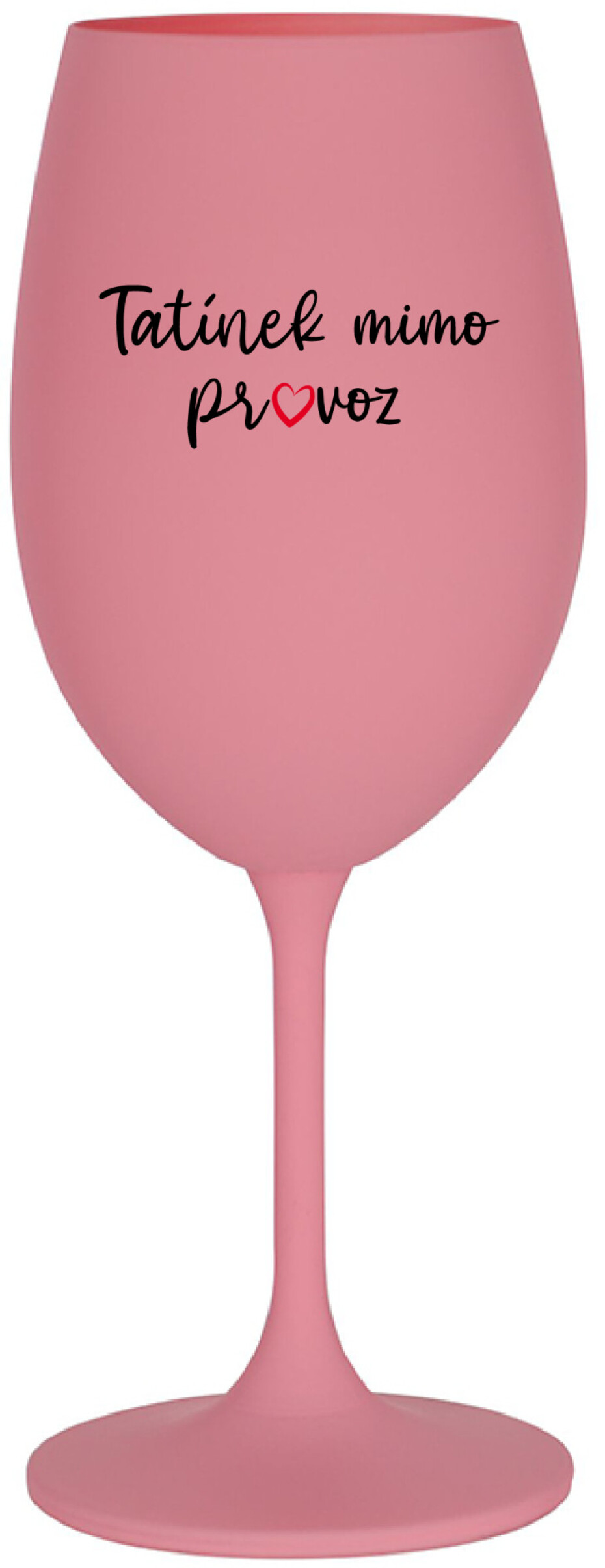 TATÍNEK MIMO PROVOZ - růžová sklenice na víno 350 ml - main (0)
