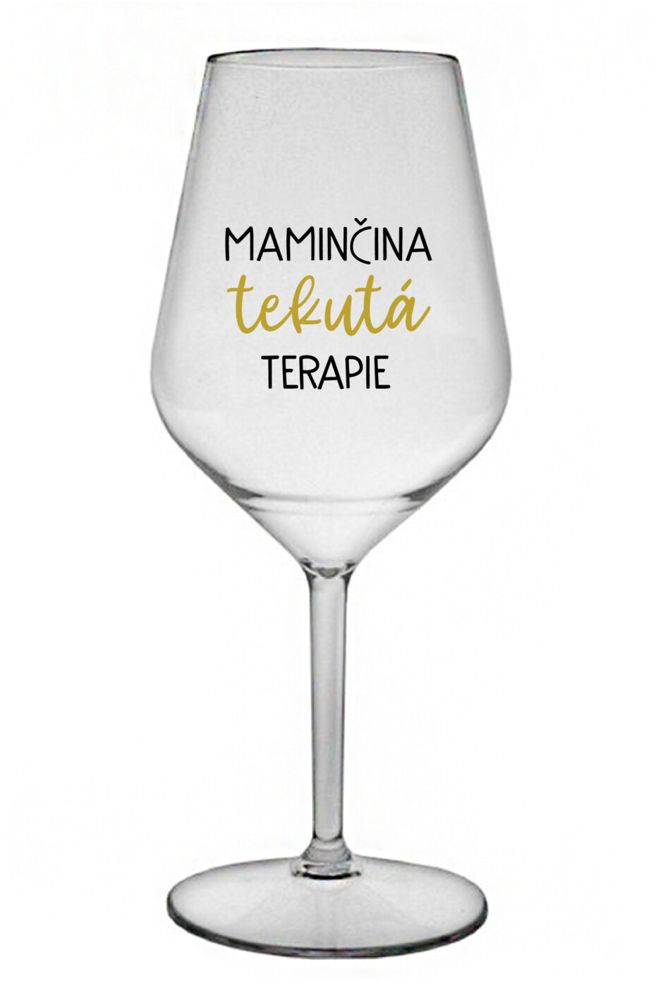MAMINČINA TEKUTÁ TERAPIE - čirá nerozbitná sklenice na víno 470 ml - main (0)