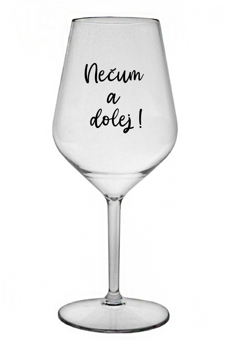 NEČUM A DOLEJ! - čirá nerozbitná sklenice na víno 470 ml - main (0)