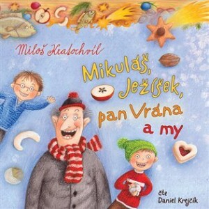 Product detail of Mikuláš, Ježíšek, pan Vrána a my - CDmp3 (Čte Daniel Krejčík) - Miloš Kratochvíl